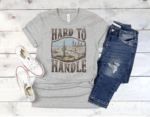 Hard to Handle Tee