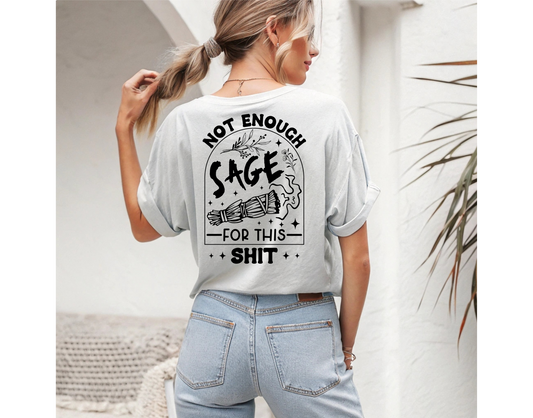 Not Enough Sage T-Shirt