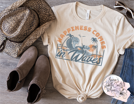Happiness Comes in Waves Tee