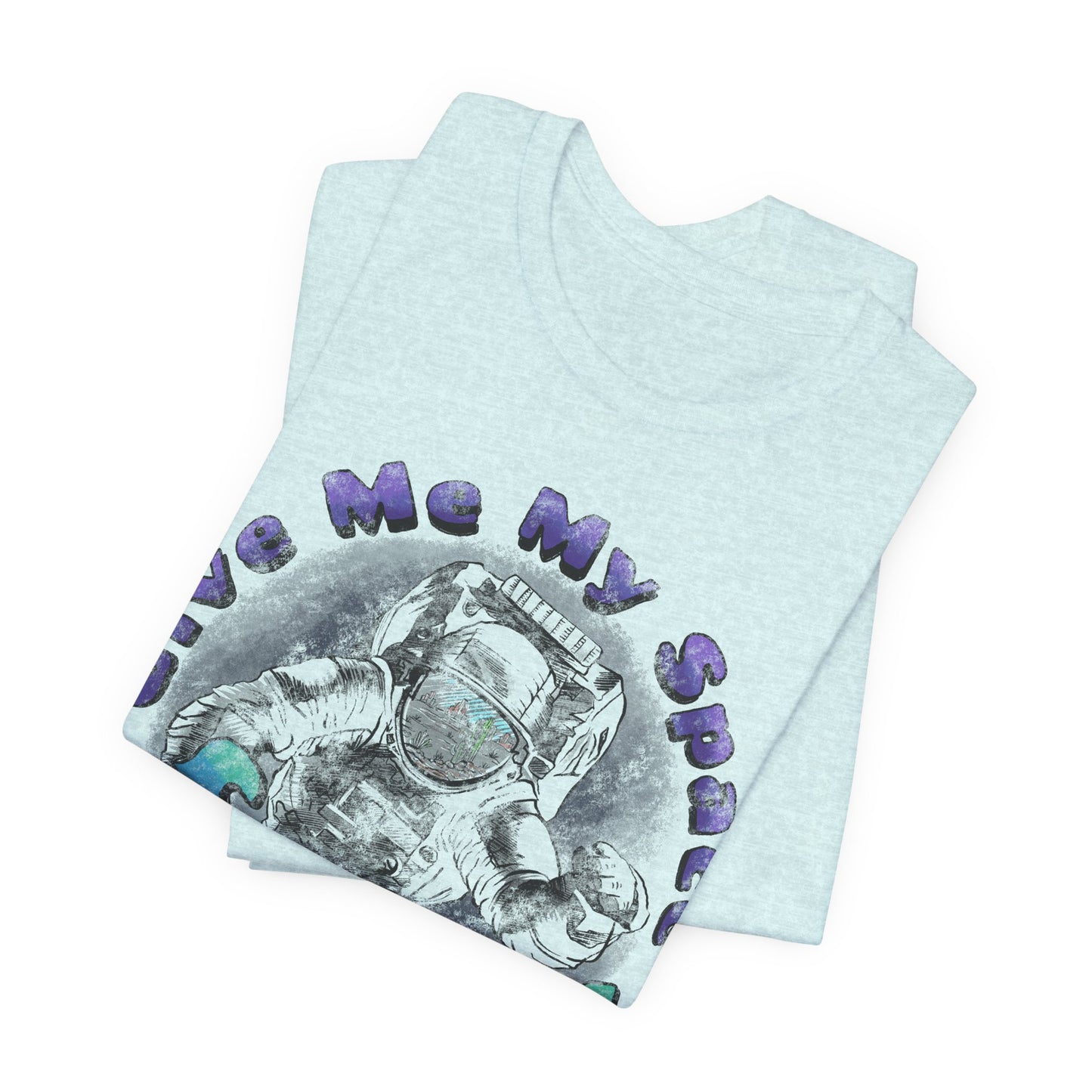 Astronaut Graphic Tee — “Give Me My Space” Funny Space T-Shirt