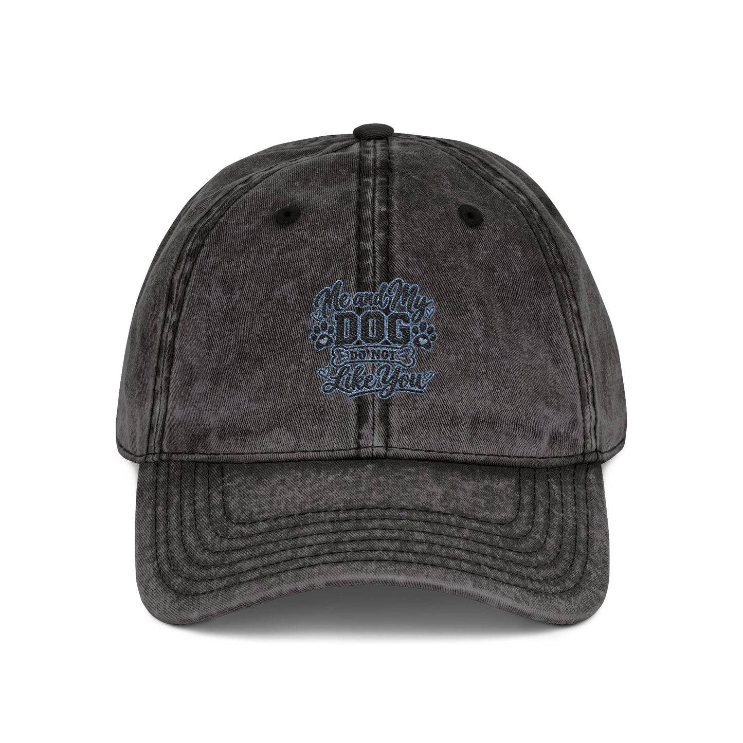 Me & My Dog Do Not Like You - Vintage Embroidered Cap