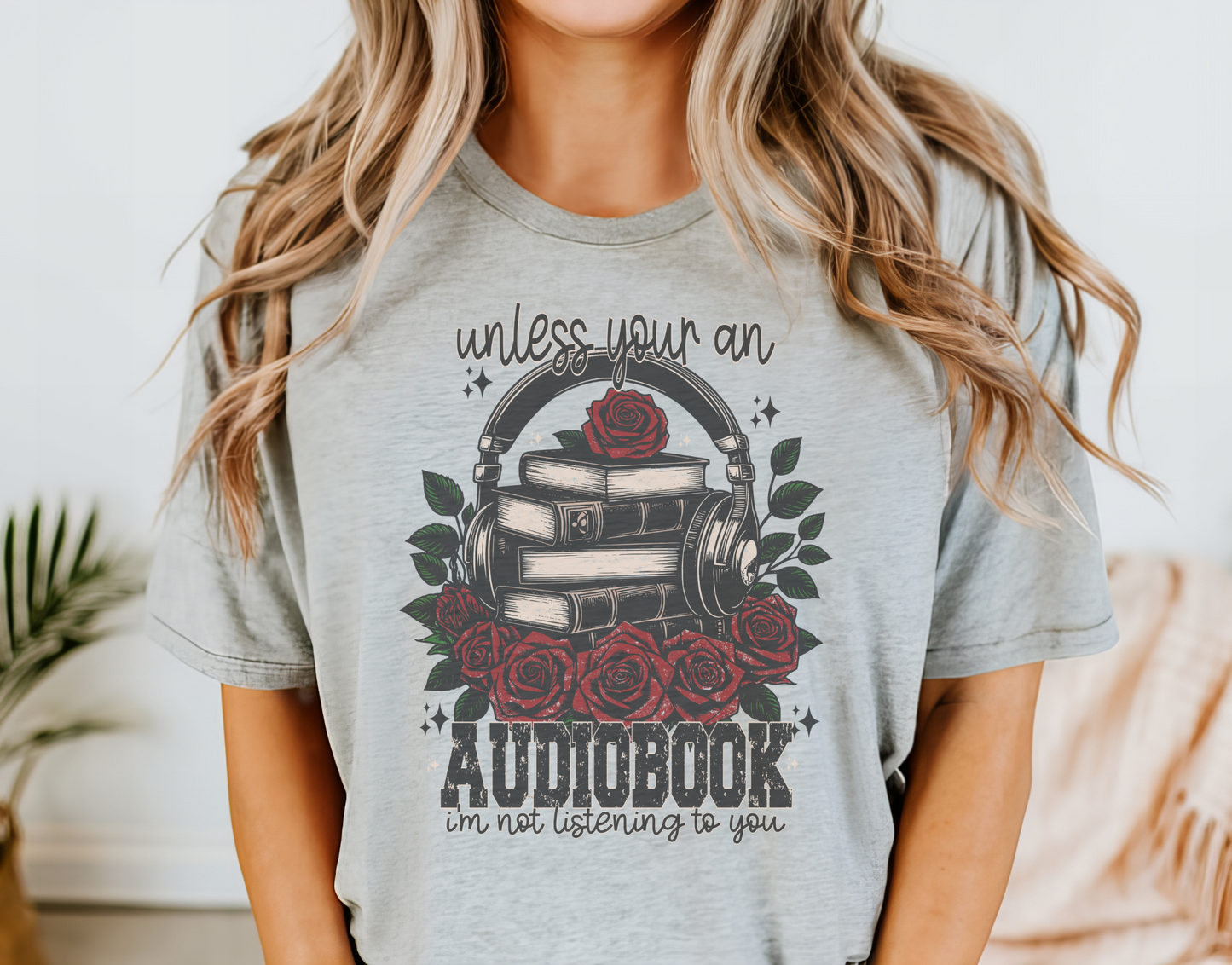 Unless You're an AudioBook T-Shirt