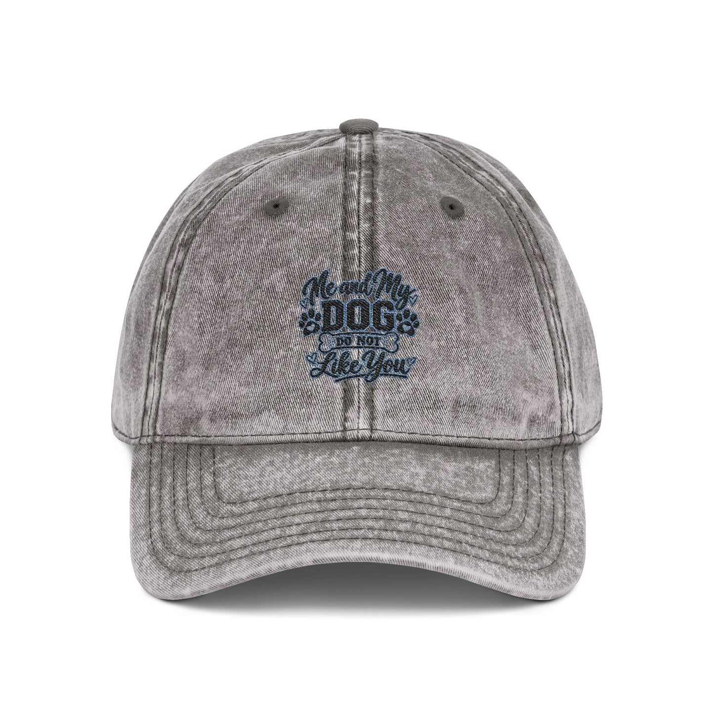 Me & My Dog Do Not Like You - Vintage Embroidered Cap
