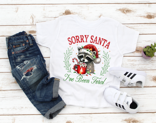 Sorry Santa I've Been Feral Toddler T-Shirt