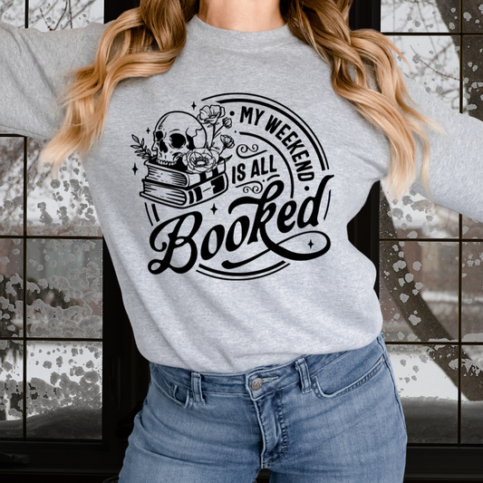 My Weekend Is All Booked Sweatshirt